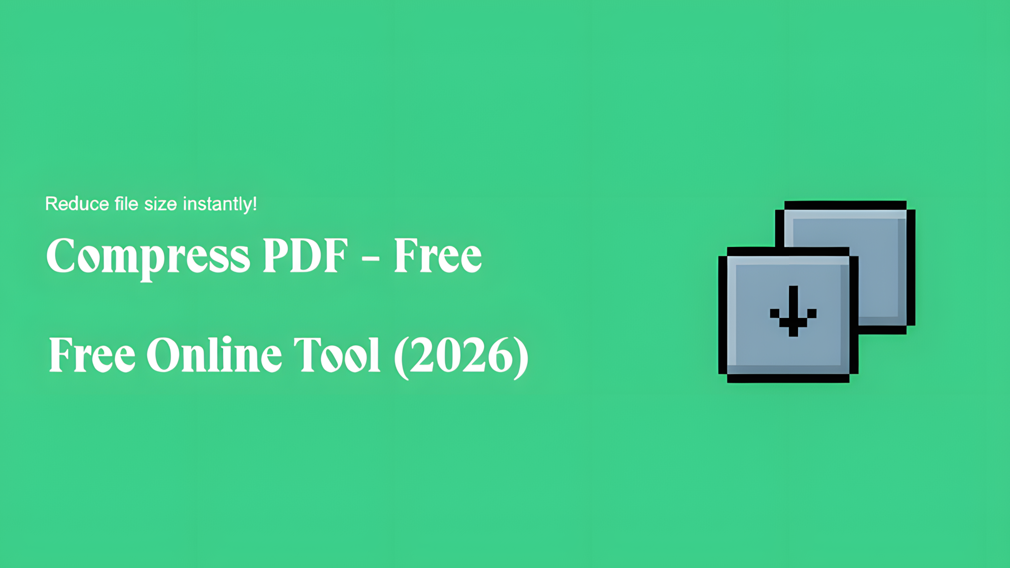 Compress PDF - Free Online Tool (2026)