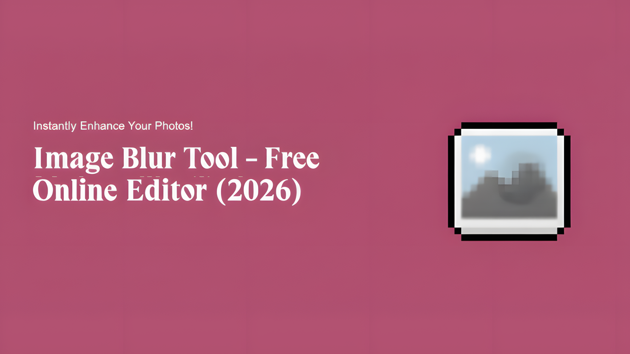Image Blur Tool - Free Online Editor (2026)