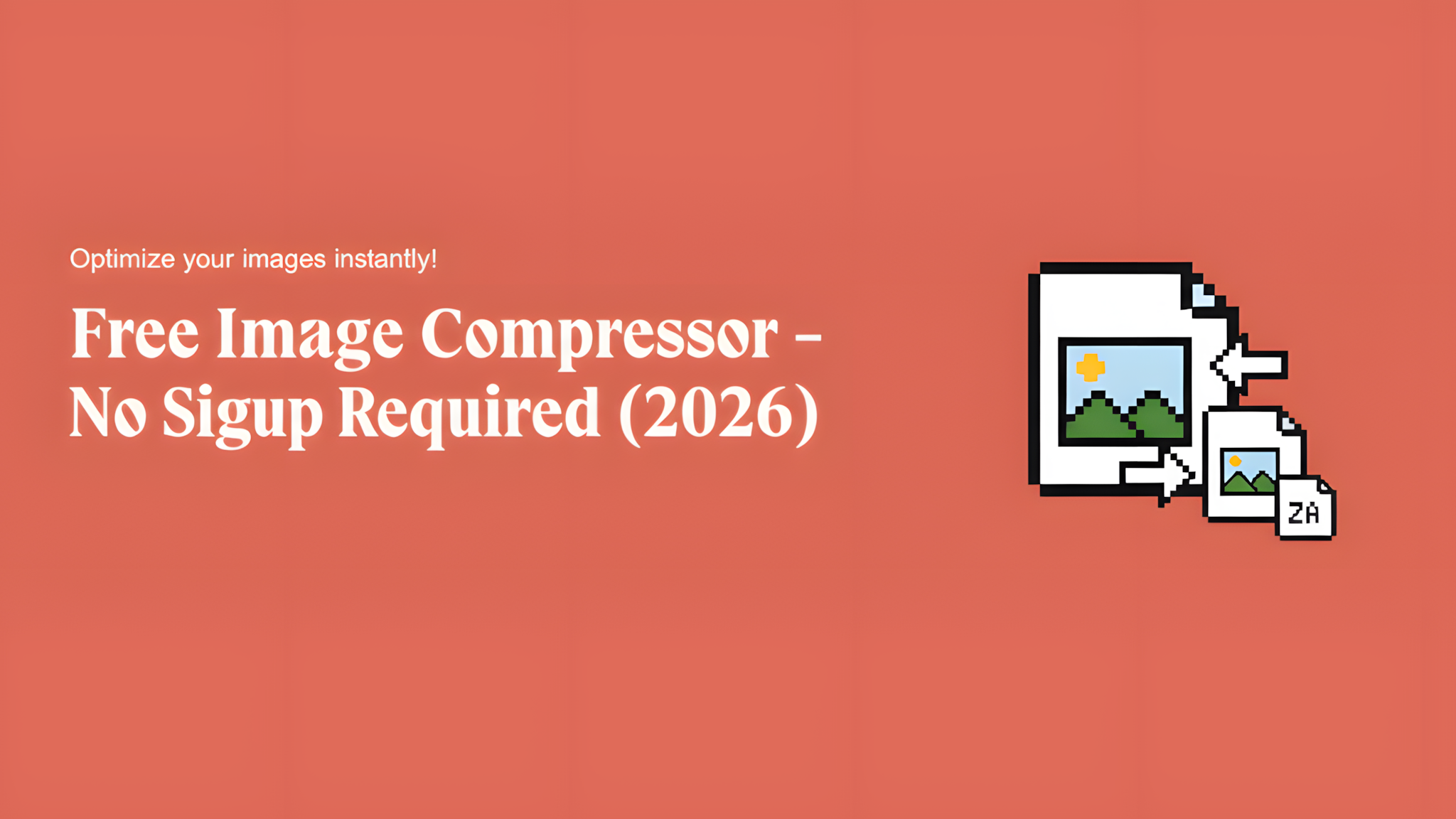 Free Image Compressor - No Signup Required (2026)