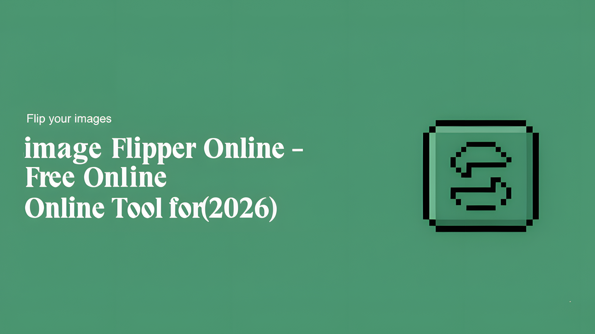 Image Flipper Online - Free Tool (2026)