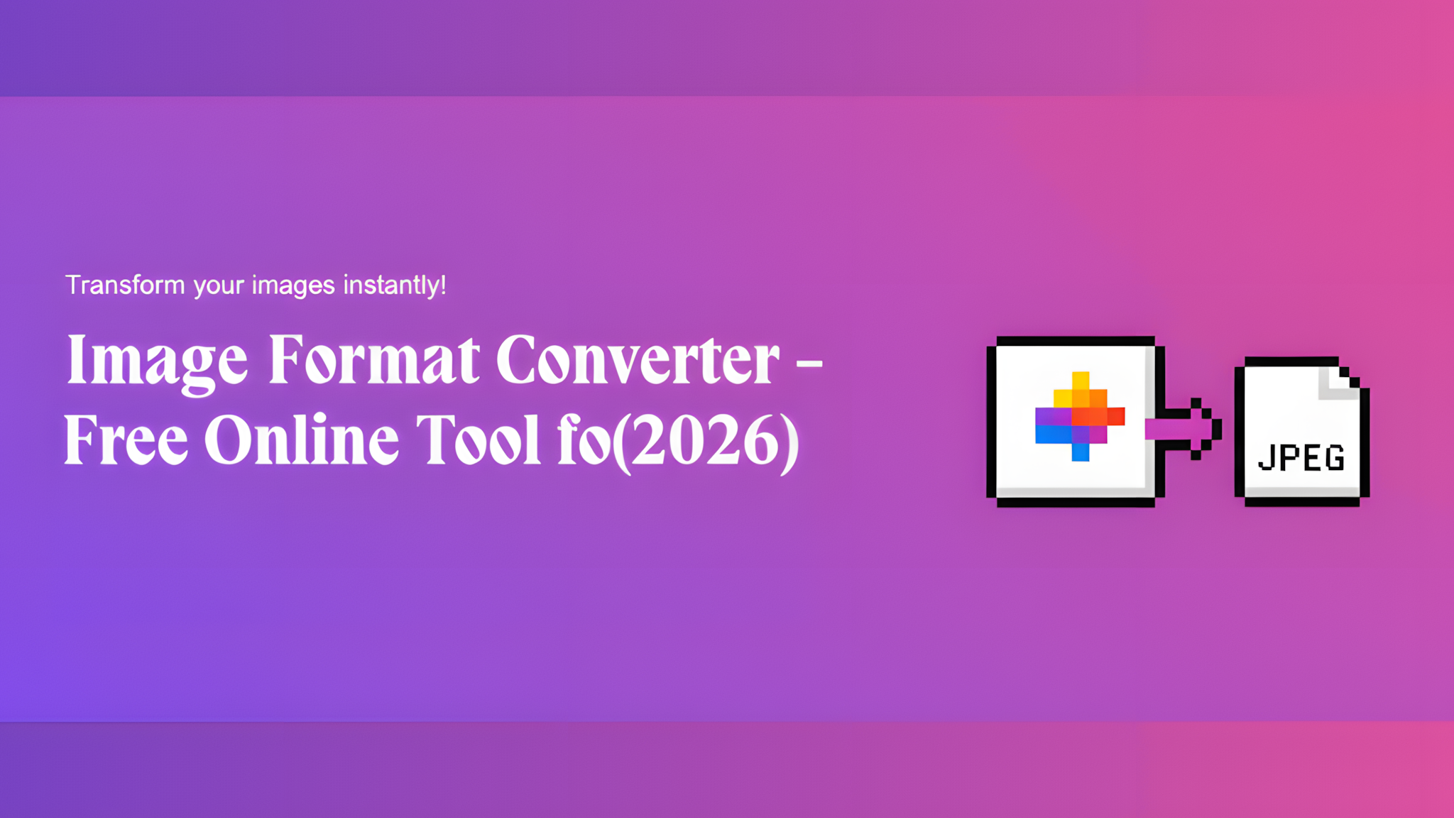 Image Format Converter - Free Online Tool (2026)