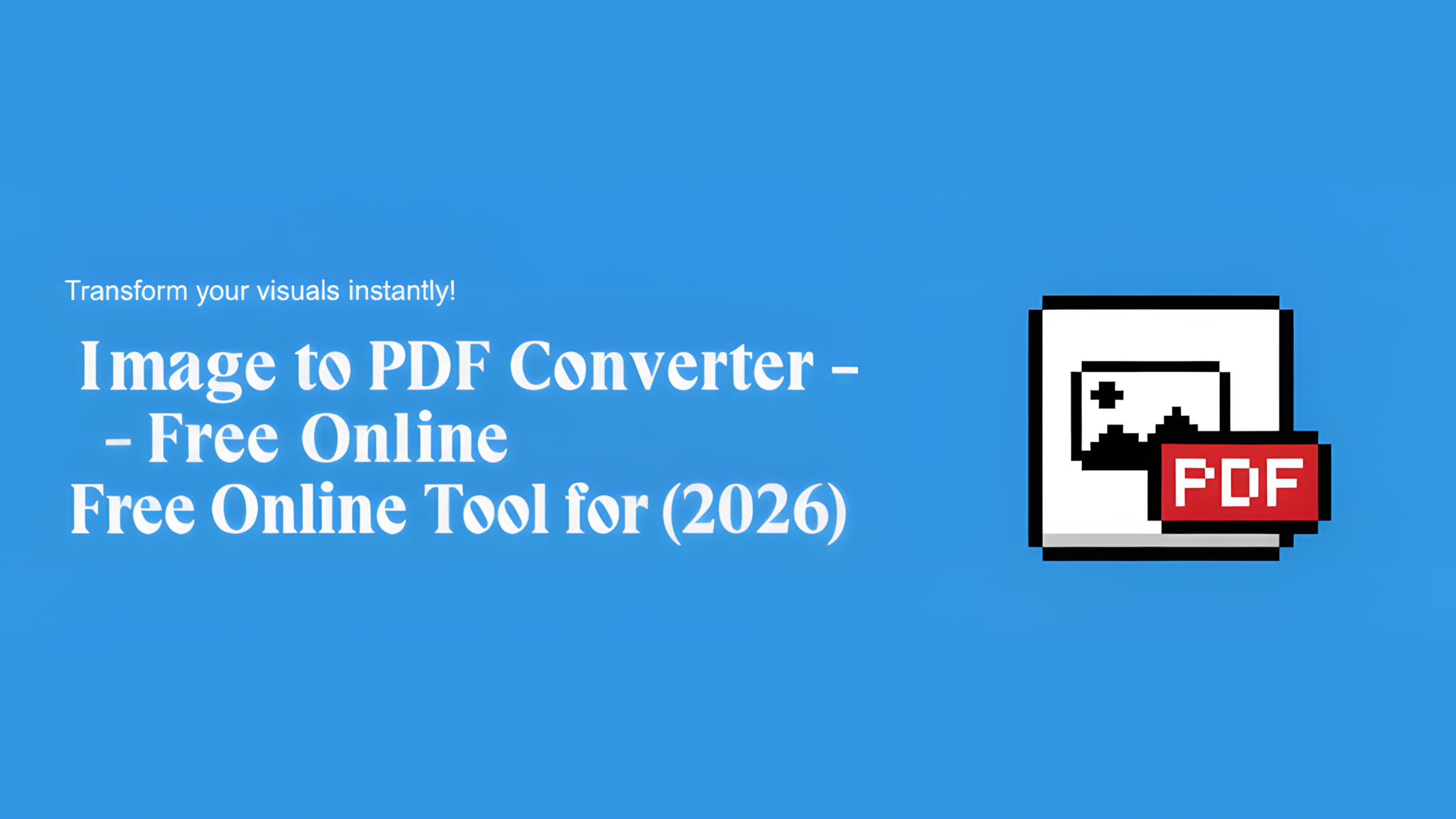 Image to PDF Converter - Free Online Tool (2026)
