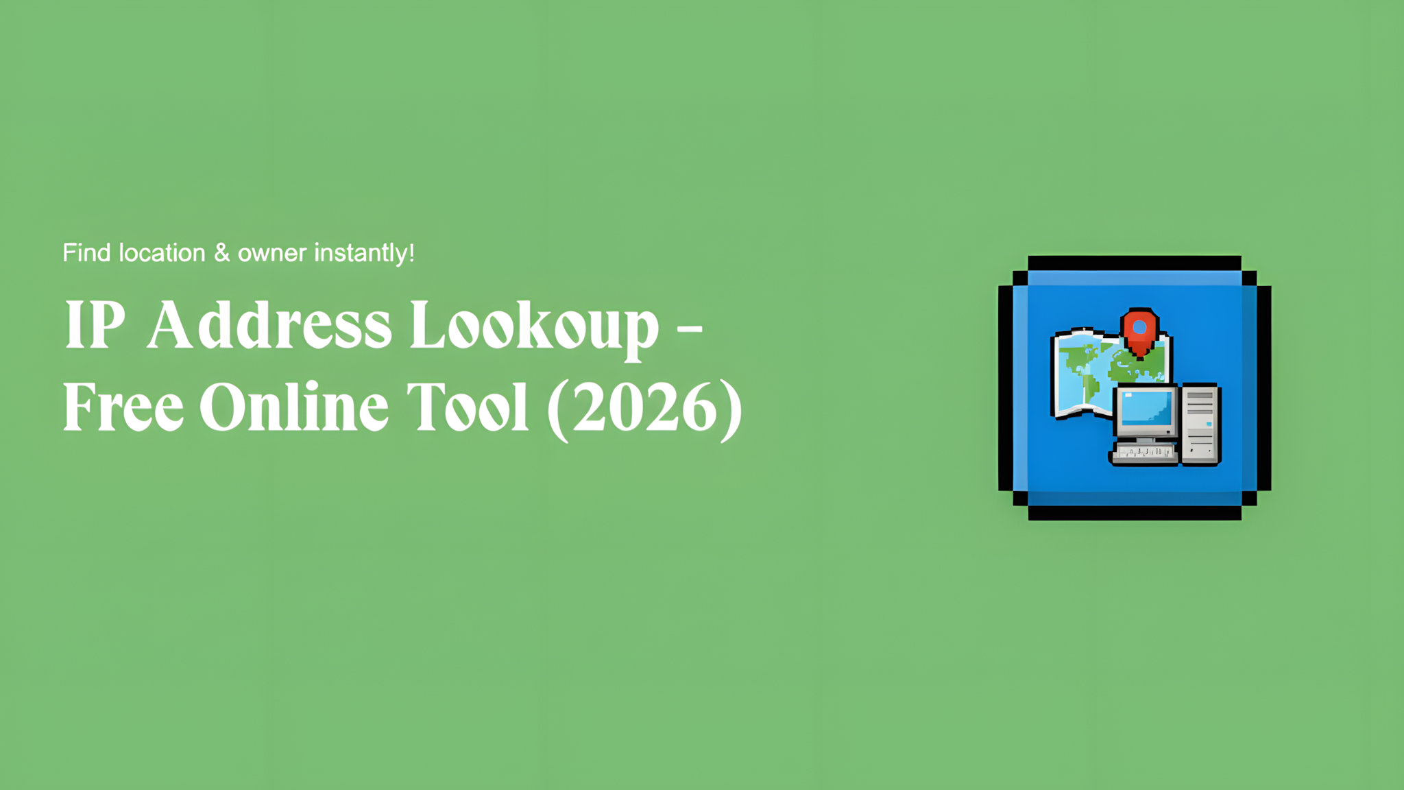 IP Address Lookup - Free Online Tool (2026)