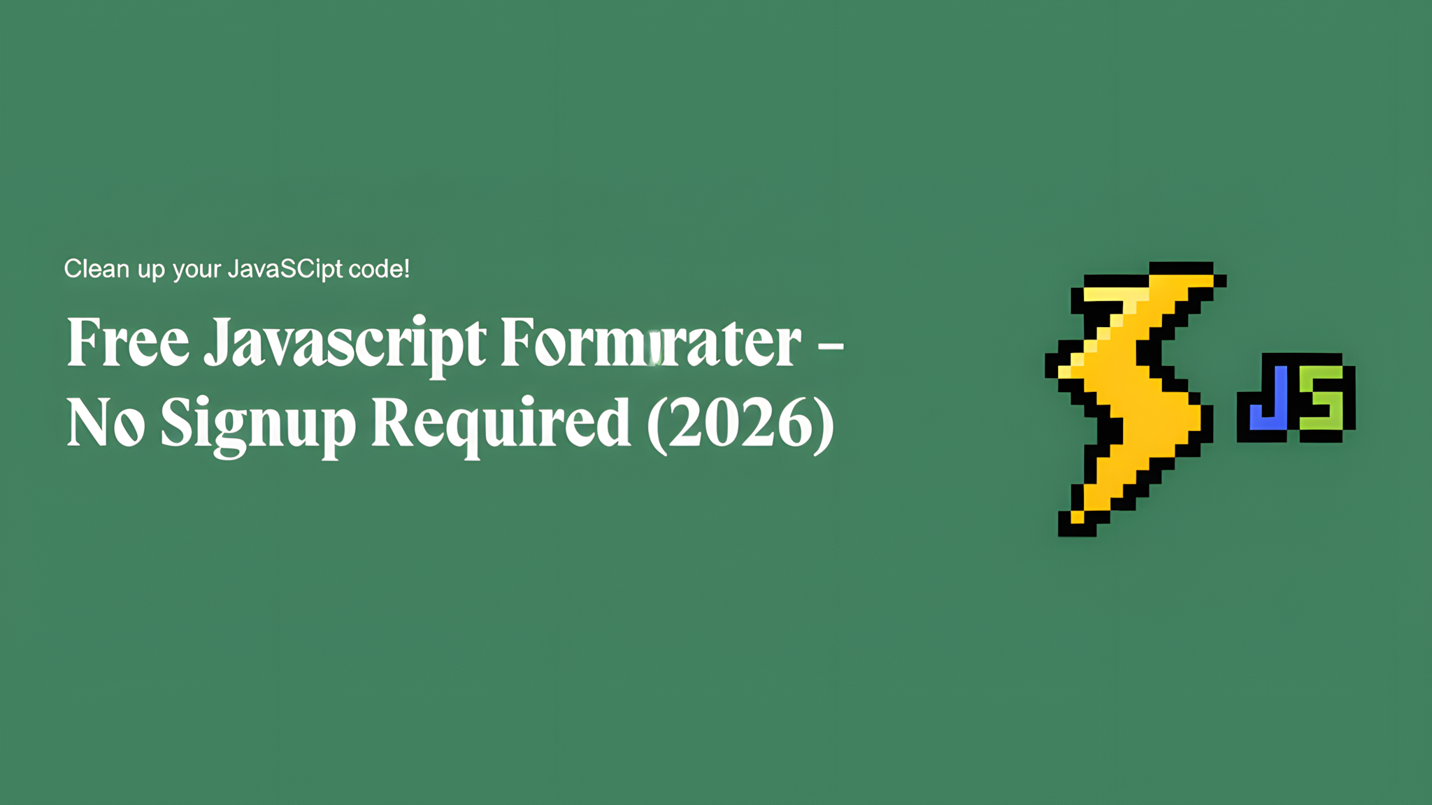 Free JavaScript Formatter Online - No Signup Required (2026)