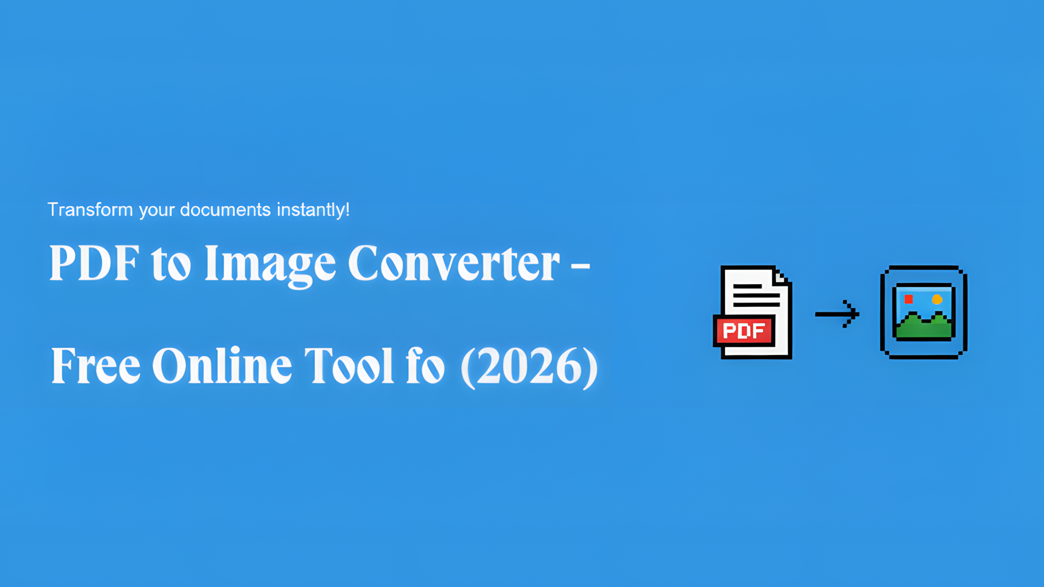 PDF to Image Converter - Free Online Tool (2026)
