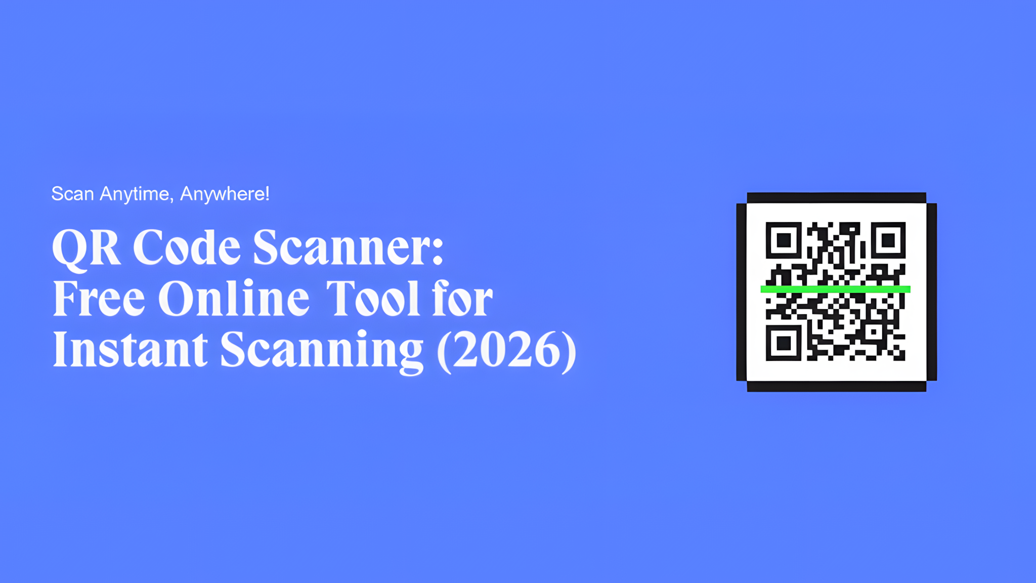 QR Code Scanner: Free Online Tool for Instant Scanning (2026)