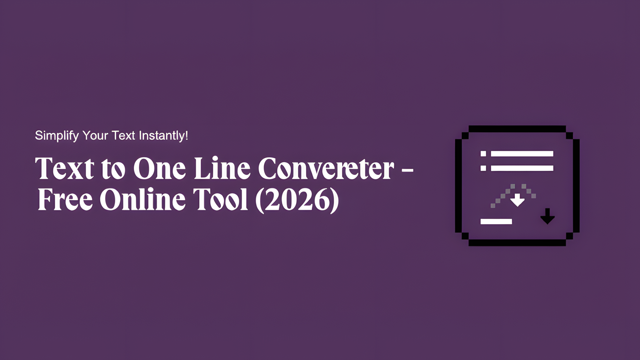 Text to One Line Converter – Free Online Tool (2026)