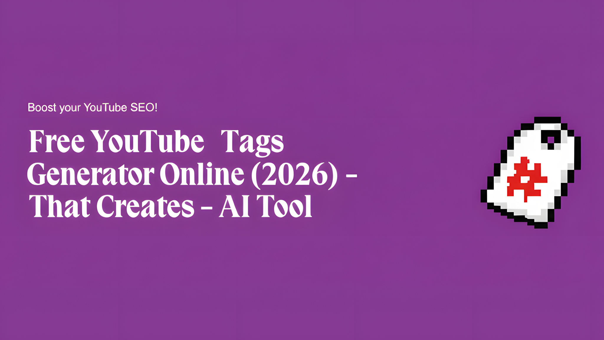 Free YouTube Tags Generator Online (2026) - AI Tool
