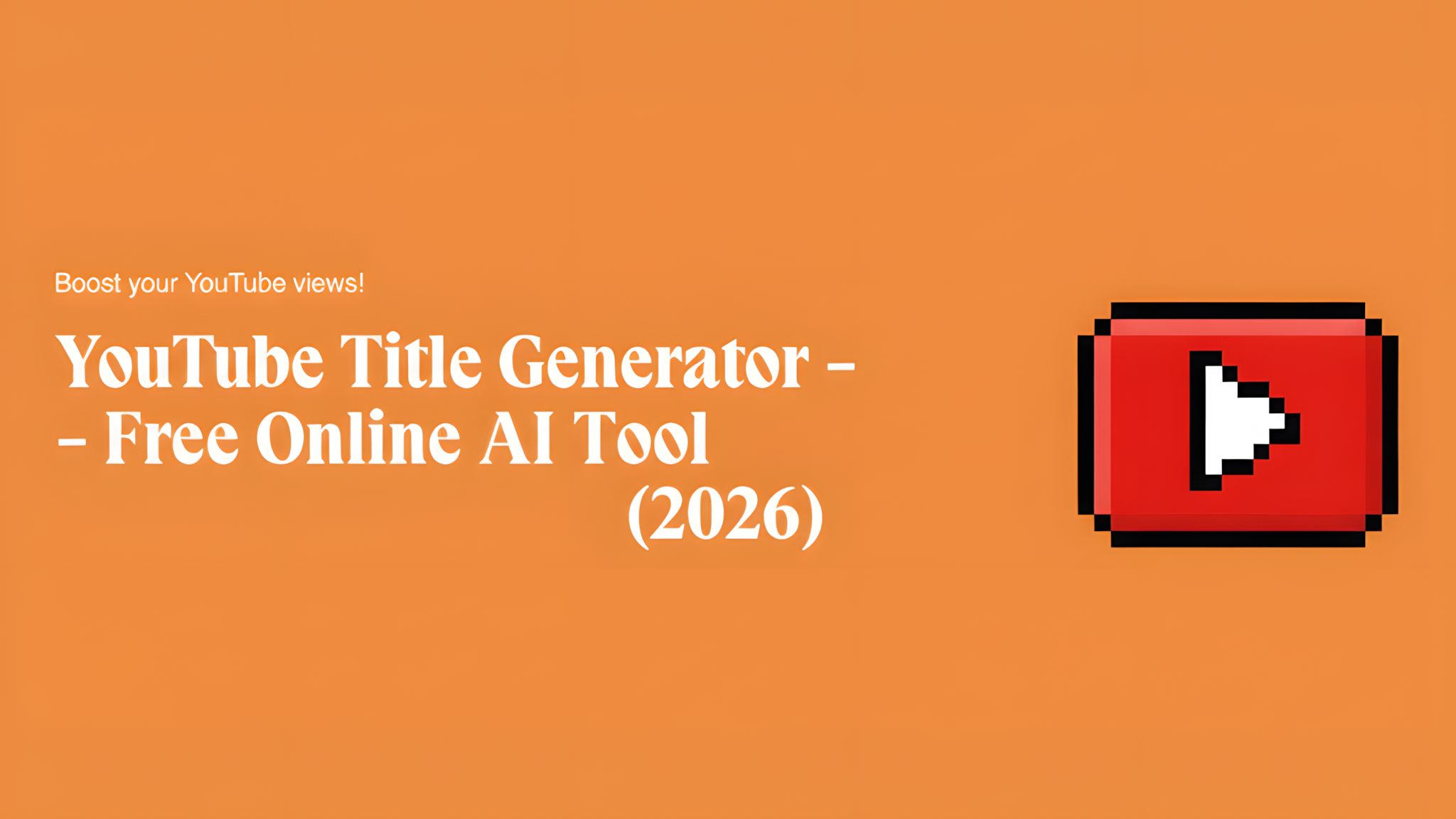 YouTube Title Generator - Free Online AI Tool (2026)